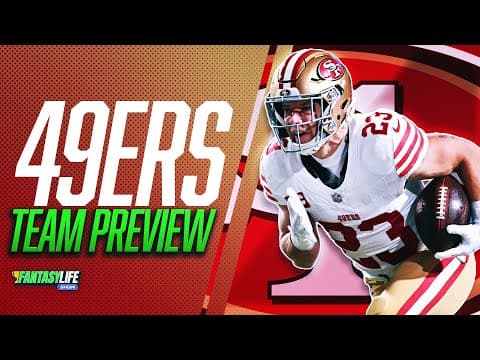49ers 2025 Fantasy Team Preview (McCaffrey a SMASH in Late Round 1?)