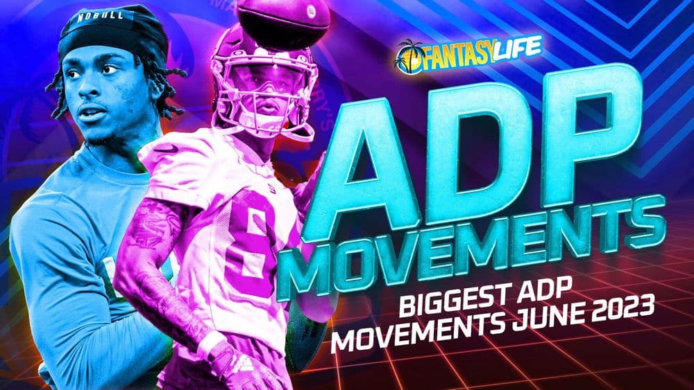 Fantasy Football ADP Movements. Biggest movers in June 2023.