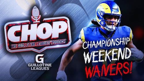 Waiver Wire Priorities (& What to Bid) for Championship Round Guilloteenies
