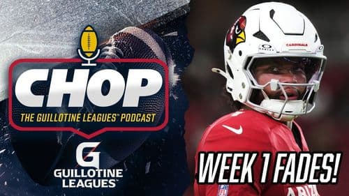 Players We’re Fading in Week 1 of Guillotine Leagues™