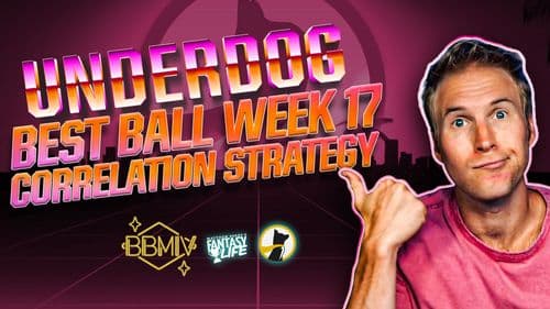 Underdog Best Ball Week 17 Correlation Strategy